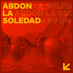 Abdon - La Soledad (Steve Aguirre Remix)
