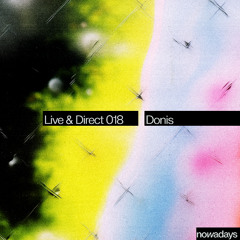 Nowadays Live and Direct 018: Donis