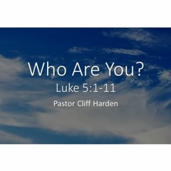"Who Are You" By Pastor Cliff Harden