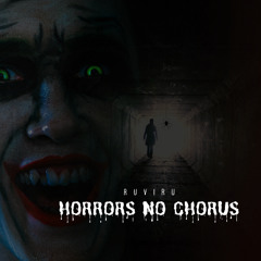 Horrors No Chorus