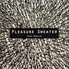 Pleasure Sweater 02 by Ricky Mawzlin