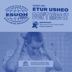 Esuoh Radio #102 - Guest Mix By Etur Usheo