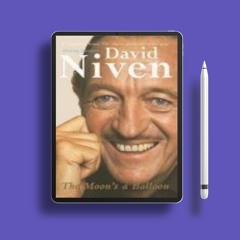 The Moon's a Balloon by David Niven. Download Now [PDF]