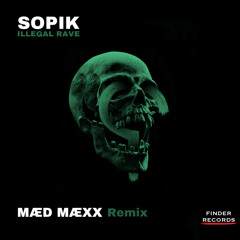 Sopik - Illegal Rave (MÆD MÆXX Remix)