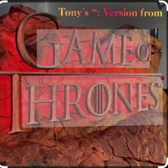 Tony's™: Game of Thrones.mp3