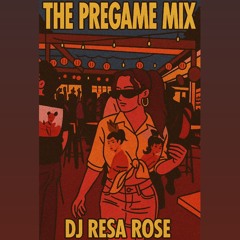 the pregame mix’s Vol. 2- dj resa rose