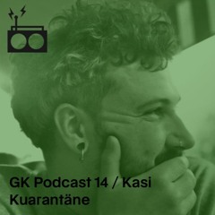 GK Podcast 14 / Kasi Kuarantäne