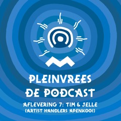 Pleinvrees De Podcast - Aflevering 7 - Tim & Jelle (Artist Handlers)