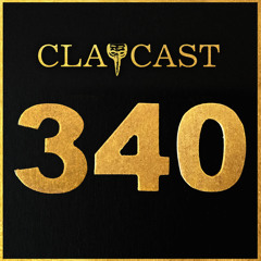 CLAPCAST #340