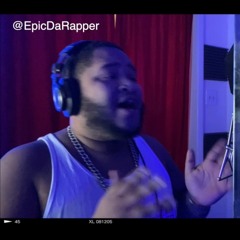 Epic Da Rapper - You're Mines Still Freestyle