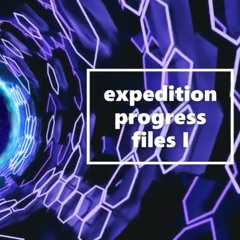 expedition progress files I