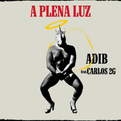 Adib Sayegh feat. Carlos 2G - A Plena Luz