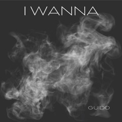 I Wanna