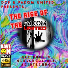 Def Cronic (The Rise Of The Fakom United) 145 TO 150 Bpm Acidtechno - Def Cronic Xclus Mix May 2023