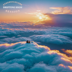 Etherealglobe Drifting High Session