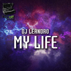 DJ Leandro - My Life (Original Mix)