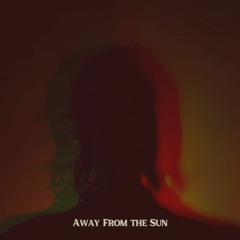 Away From The Sun