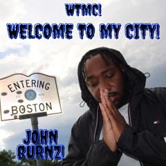 John Burnz- Welcome To My City
