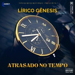Lírico Gênesis-Atrasado No Tempo ( Audio Oficial)
