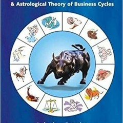 READ⚡️PDF❤️eBook Stock Market Astrology & Astrological Theory of Business Cycles Online Book