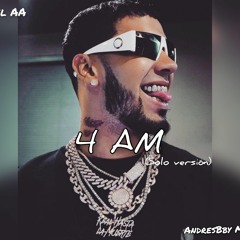 Anuel AA - 4 AM (solo Version) .mp3