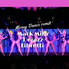 Dejazz Libretti Ft Mack Millz Money Dance Remix