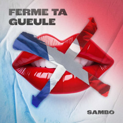 SAMBO - FERME TA GUEULE | AVAILABLE SPOTIFY/YOUTUBE