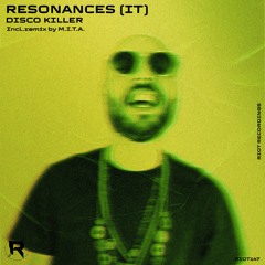 ROT147 - Resonances (IT) - Disco Killer [Riot]