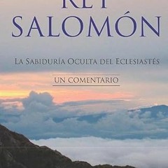 Get EBOOK 💜 La Filosofía del rey Salomón: La Sabiduría Oculta del Eclesiastés (Spani