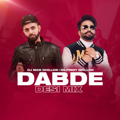Dabde (Desi Mix) - DJ Nick Dhillon