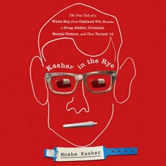 EPUB READ Kasher in the Rye: The True Tale of a White Boy from Oakland Who Became a D