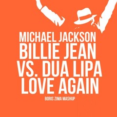 Michael Jackson - Billie Jean VS. Dua Lipa - Love Again (Boris Zima Mashup)