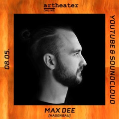 Artheater Online: Max Dee (Hasenbau)
