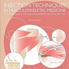 [ACCESS] [KINDLE PDF EBOOK EPUB] Injection Techniques in Musculoskeletal Medicine: A
