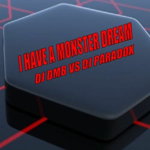 I HAVE A MONSTER DREAM - DMB VS PARADOX (SC SAMPLE)