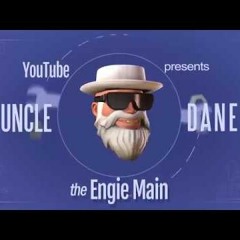 Uncle Dane The Engie Main