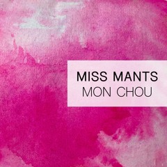 Miss Mants - Mon Chou