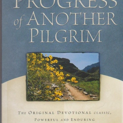 Stream episode PDF Progress of Another Pilgrim: The Original Devotional  Classic, Powerful and Enduring (C by YeseniaHart podcast