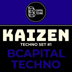 KAIZEN | Techno Set #1 for BCapital Techno