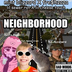 Neighborhood Feat Lil Cheese Touch