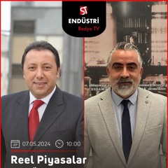 Selim Bayraktar - Çetin Ünsalan ile Reel Piyasalar