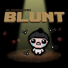 blackgumm - blunt( ╥ω╥ ) (prod me)