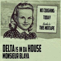 Delta is in da HOUSE mixtape