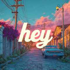 Hey (Rough Draft)