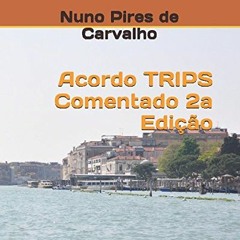 download PDF 📂 Acordo TRIPS Comentado 2a Edição (Portuguese Edition) by  Nuno Pires