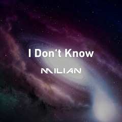 I Don´t Know (Original Mix)