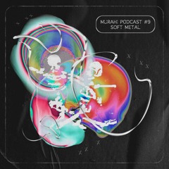 Soft Metal - MURAHI podcast #9