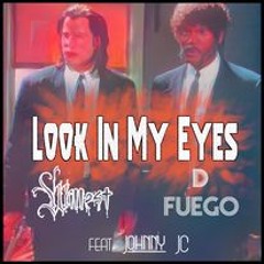 D Fuego X WILLE$T - Look In My Eyes (feat Johnny JC)
