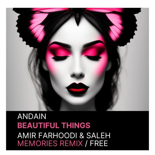 Beautiful Things (Amir Farhoodi & Saleh Memories unofficial Remix)