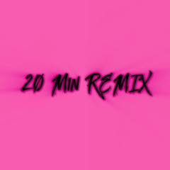 20 Min REMIX
